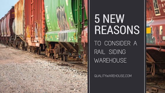 5 New Reasons To Consider A Rail Siding Warehouse