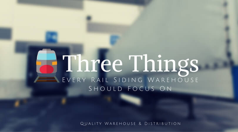 Every Rail Siding Warehouse Should Focus On These 3 Things