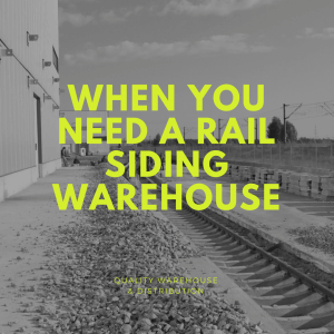 When You Need a Rail Siding Warehouse