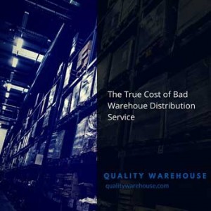 The True Cost of Bad Warehoue Distribution Service