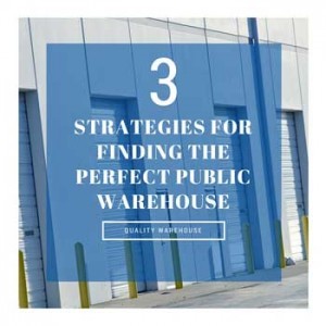 3 Strategies For Finding The Perfect Public Warehouse