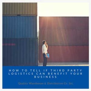 How To Tell If Third Party Logistics Can Benefit Your Business