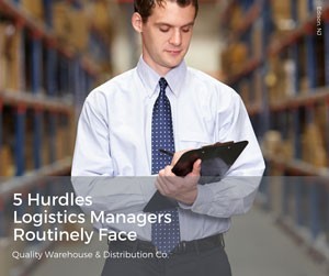 5 Hurdles Logistics Managers Routinely Face