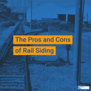 The Pros and Cons of Rail Siding